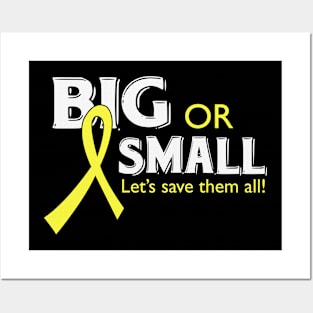 Big Or Small Let's Save Them All Hydrocephalus Awareness Yellow Ribbon Warrior Support Posters and Art